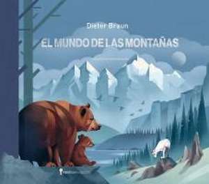 El Mundo de Las Montanas de Dieter Braun