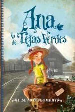 Ana, La de Tejas Verdes de Lucy Maud Montgomery