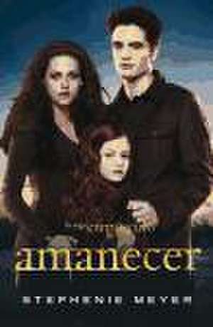 Crepúsculo 4. Amanecer de Stephenie Meyer