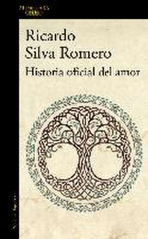 Historia oficial del amor : mapa de las lenguas de Ricardo Silva Romero