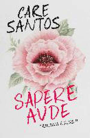 Sapere Aude de Care Santos