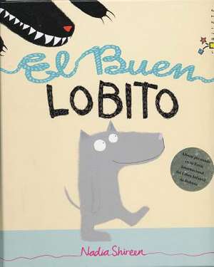 El Buen Lobito de Nadia Shireen