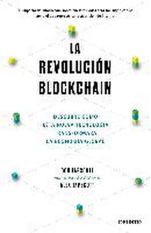 La revolución blockchain : descubre cómo esta nueva tecnología transformará la economía global de Don Tapscott