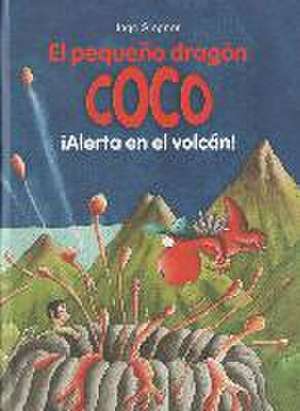 El pequeño dragón Coco. ¡Alerta en el volcán! de Ingo Siegner