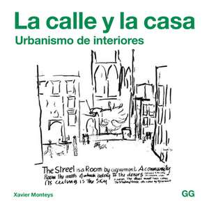 La Calle Y La Casa: Urbanismo de Interiores de Roig Xavier Monteys