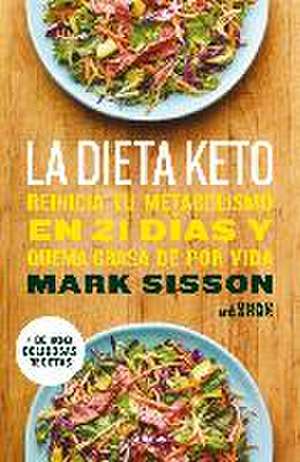 La dieta Keto : reinicia tu metabolismo en 21 días y quema grasa de forma definitiva de Mark Sisson