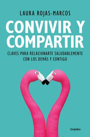 Convivir Y Compartir / Living and Sharing de Laura Rojas-Marcos