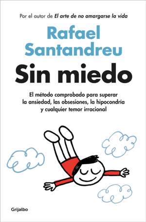 Sin Miedo / Fearless de Rafael Santandreu