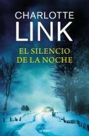 El Silencio de la Noche / Silence at Night de Charlotte Link