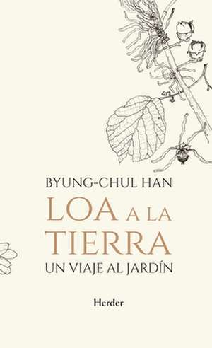 Loa a la Tierra de Byung-Chul Han