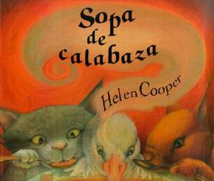 Sopa de Calabaza: El Horrible Problema de Un Perro de Helen Cooper