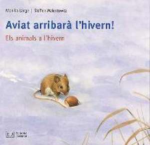 Els meus llibres d'animals. Aviat arribarà l'hivern! : els animals a l'hivern de Monika Lange