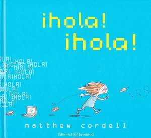 Hola! Hola! de Matthew Cordell