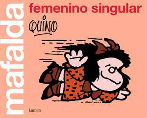 Mafalda : femenino singular de Quino