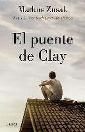 El puente de Clay de Markus Zusak