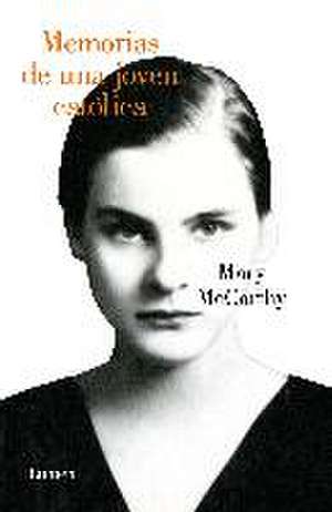 Memorias de una joven católica de Mary Mccarthy