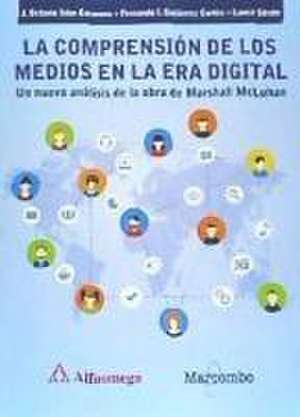 La comprensión de los medios en la era digital de Octavio Islas