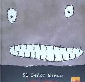 EL SEÑOR MIEDO