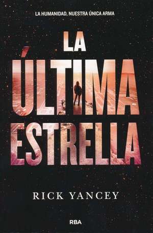 La Última Estrella / The Last Star de Rick Yancey