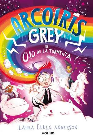 Arcoíris Grey Y El Ojo de la Tormenta / Rainbow Grey: Eye of the Storm de Laura Ellen Anderson