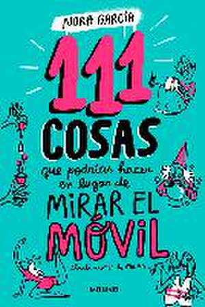 111 cosas que podrías hacer en lugar de mirar el móvil