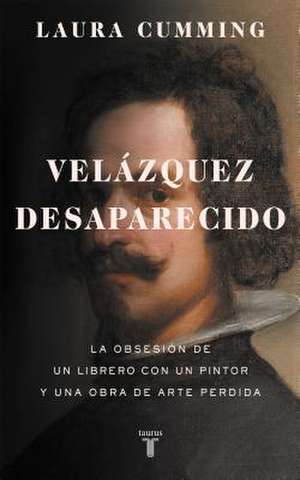 Velazquez Desaparecido de Laura Cumming