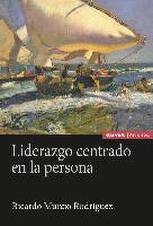 Liderazgo centrado en la persona de Ricardo Murcio Rodríguez