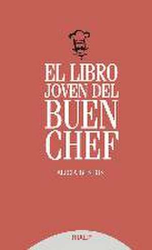 El libro joven del buen chef de Alicia Bustos Pueche