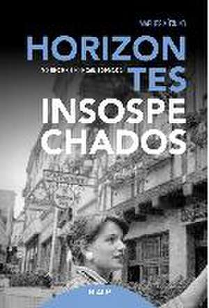 Horizontes insospechados : mis recuerdos de san Josemaría Escrivá de Balaguer de Marlies Elisabeth Kücking