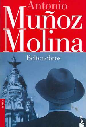 Beltenebros de Antonio Muñoz Molina