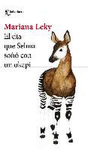 El día que Selma soñó con un okapi de Mariana Leky