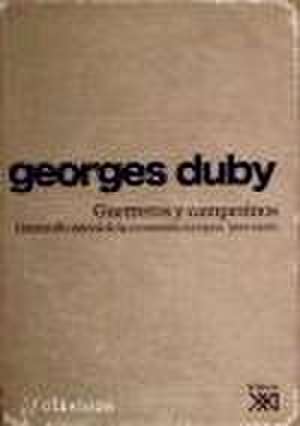 Guerreros y campesinos : desarrollo inicial de la economía europea, 500-1200 de Georges Duby