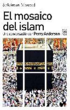 El mosaico del islam : una conversación con Perry Anderson de Perry Anderson