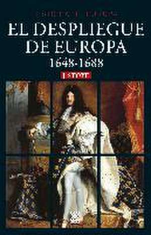 El despliegue de Europa, 1648-1688 de John Stoye