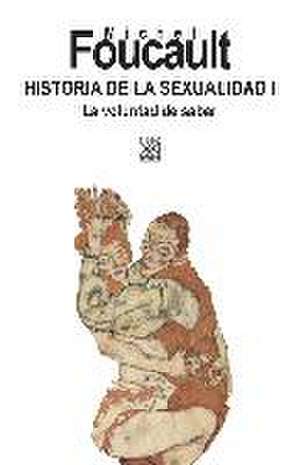 Historia de la sexualidad I : la voluntad de saber de Michel Foucault