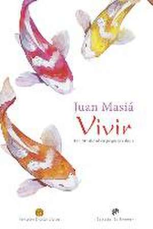 Vivir : espiritualidad en pequeñas dosis de Juan Masiá Clavel