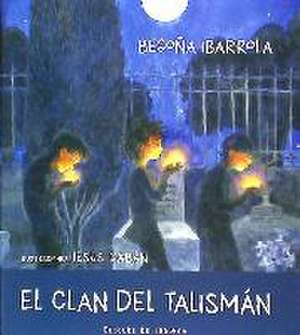 El clan del talismán de Begoña Ibarrola López De Davalillo