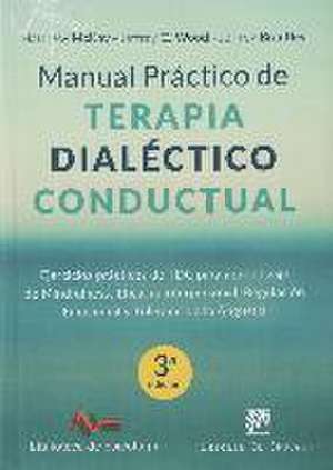 Manual práctico de terapia dialéctico conductual : ejercicios prácticos de TDC para aprendizaje de mindfulness, eficacia interpersonal, regulación emocional y tolerancia a la angustia de Matthew Mckay