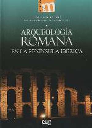 Arqueología romana en la península ibérica de Elena Sánchez López