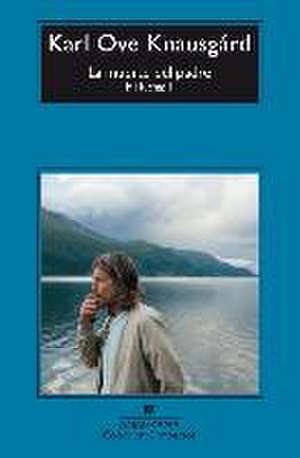 La Muerte del Padre de Karl Ove Knausgaard