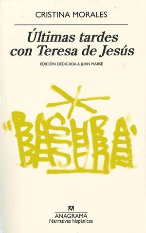 Ultimas Tardes Con Teresa de Jesús de Cristina Morales