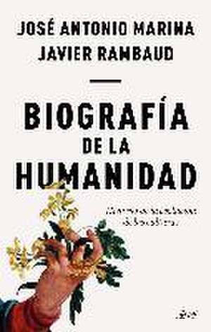 Biografía de la humanidad : historia de la evolución de las culturas de José Antonio Marina