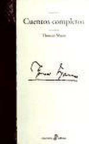 Cuentos Completos (Mann) de Thomas Mann