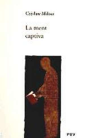 La ment captiva de Czeslaw Milosz