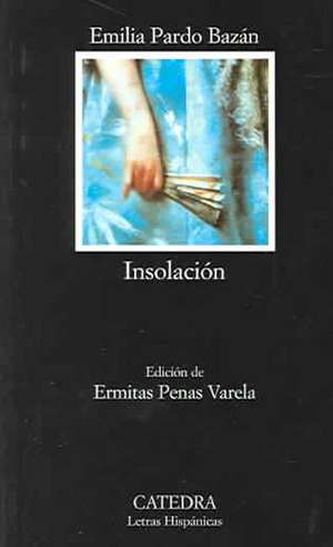 Insolacion: Historia Amorosa de Condesa de Pardo Bazán, Emilia - Condesa de -