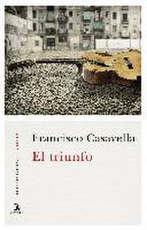 El triunfo de Francisco Casavella