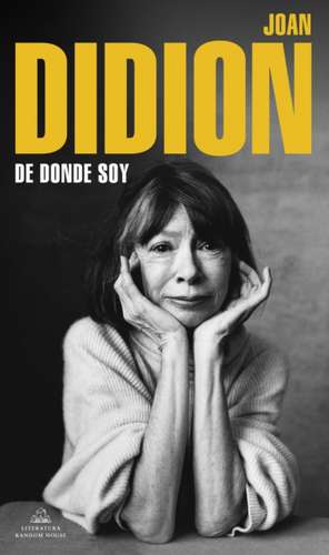 de Dónde Soy / Where I Was from de Joan Didion