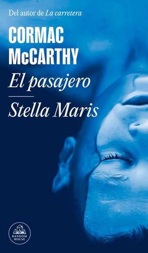 El Pasajero - Stella Maris / The Passenger - Stella Maris de Cormac McCarthy