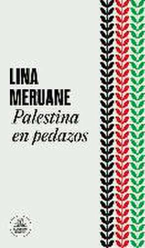 Palestina En Pedazos / Palestine in Pieces de Lina Meruane