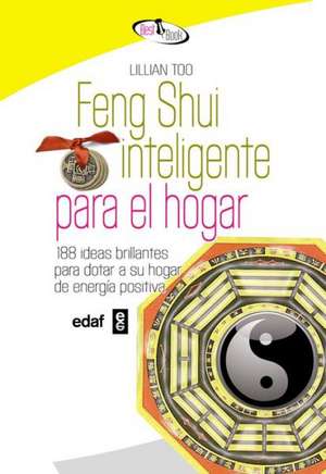 Feng Shui Inteligente Para El Hogar de Lillian Too